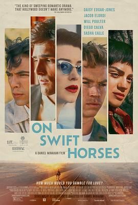 花椒直播《快马驰情 On Swift Horses》免费在线观看