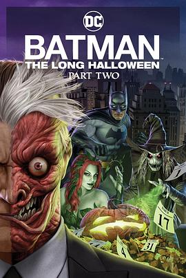 芭乐视频《蝙蝠侠：漫长的万圣节(下) Batman: The Long Halloween, Part 2》免费在线观看